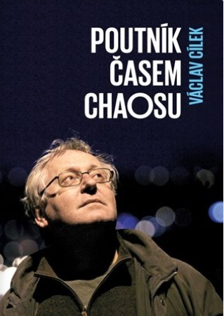 CÍLEK, Václav a Jan DRAŽAN. Poutník časem chaosu.